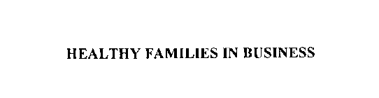 HEALTHY FAMILIES IN BUSINESS