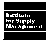 INSTITUTE FOR SUPPLY MANAGEMENT