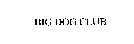 BIG DOG CLUB