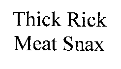 THICK RICK MEAT SNAX