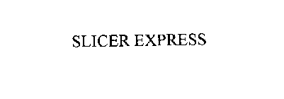 SLICER EXPRESS