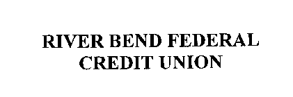 RIVER BEND FEDERAL CREDIT UNION