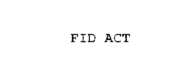 FID ACT