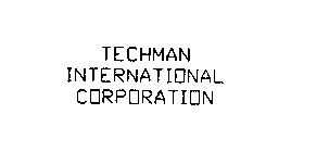 TECHMAN INTERNATIONAL CORPORATION