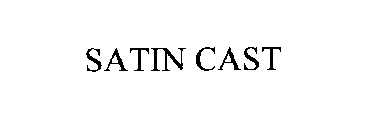 SATIN CAST