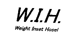 W.I.H. WEIGHT INSET HOSEL
