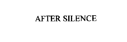 AFTER SILENCE