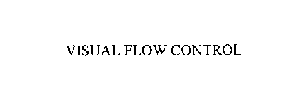 VISUAL FLOW CONTROL