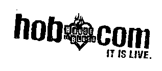HOUSE OF BLUES HOB.COM IT IS LIVE.