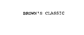 BROWN'S CLASSIC