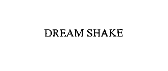 DREAM SHAKE