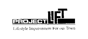 PROJECT LIFT LIFESTYLE IMPROVEMENT FOR OUR TOWN