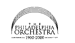 THE PHILADELPHIA ORCHESTRA CENTENNIAL 1900-2000 CELEBRATION