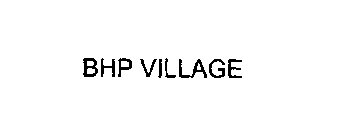 BHP VILLAGE