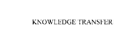 KNOWLEDGE TRANSFER