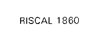 RISCAL 1860