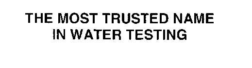 THE MOST TRUSTED NAME IN WATER TESTING
