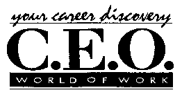 C.E.O.-WORLD OF WORK - YOUR CAREER DISCOVERY