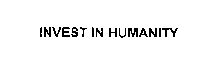 INVEST IN HUMANITY