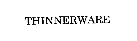 THINNERWARE