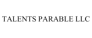 TALENTS PARABLE LLC