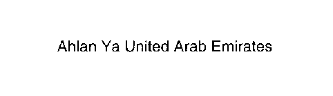AHLAN YA UNITED ARAB EMIRATES