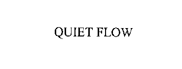 QUIET FLOW