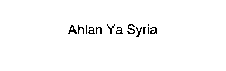 AHLAN YA SYRIA