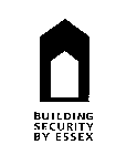 BUILDING SECURITY BY ESSEX