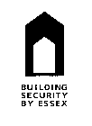 BUILDING SECURITY BY ESSEX