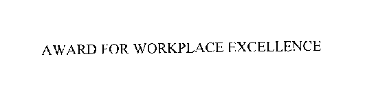AWARD FOR WORKPLACE EXCELLENCE