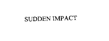 SUDDEN IMPACT