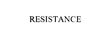 RESISTANCE
