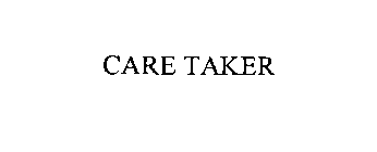 CARE TAKER