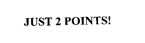 JUST 2 POINTS!