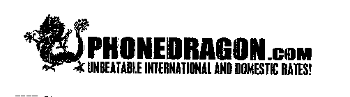 PHONEDRAGON.COM UNBEATABLE INTERNATIONAL AND DOMESTIC