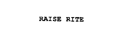 RAISE RITE