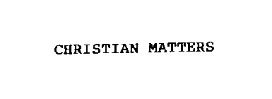 CHRISTIAN MATTERS