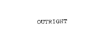 OUTRIGHT