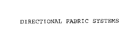 DIRECTIONAL FABRIC SYSTEMS