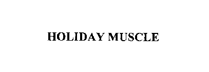HOLIDAY MUSCLE