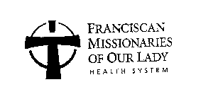 FRANCISCAN MISSIONARIES OF OUR LADY HEALTH SYSTEM