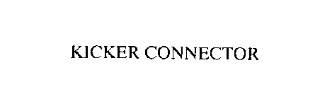 KICKER CONNECTOR