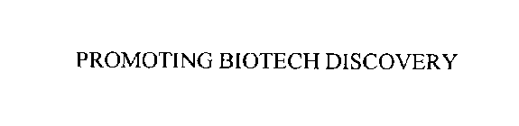 PROMOTING BIOTECH DISCOVERY