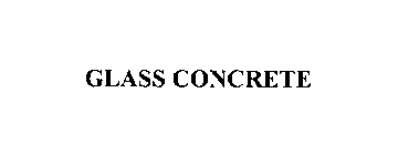 GLASS CONCRETE