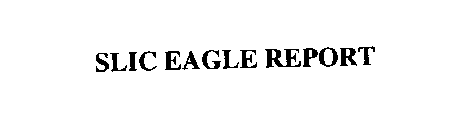 SLIC EAGLE REPORT