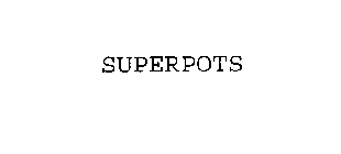 SUPERPOTS