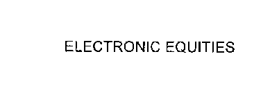 ELECTRONIC EQUITIES