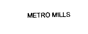 METRO MILLS