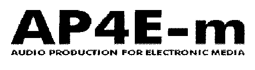 AP4E-M AUDIO PRODUCTION FOR ELECTRONIC MEDIA